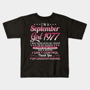 I'm A September Girl 1977 I Was Born My Heart On My Sleeve A Fire In My Soul A Mouth I Can't Control Kids T-Shirt